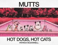 bokomslag Hot Dogs, Hot Cats: A Mutts Treasury