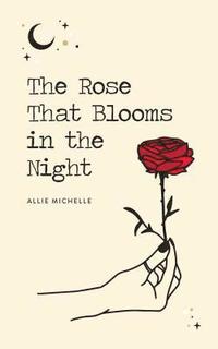 bokomslag Rose That Blooms in the Night
