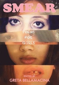 bokomslag SMEAR: Poems for Girls