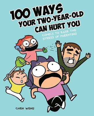 100 Ways Your Two-Year-Old Can Hurt You 1