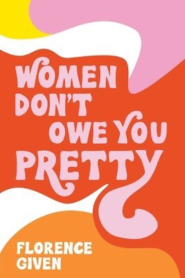 bokomslag Women Don't Owe You Pretty