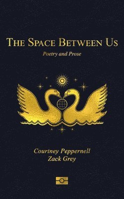 Courtney Peppernell, Zack Grey - Space Between Us, Häftad