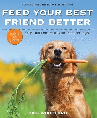 bokomslag Feed Your Best Friend Better, Revised Edition