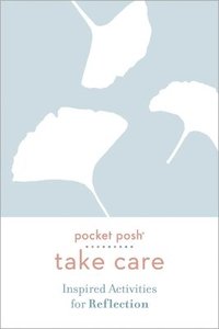 bokomslag Pocket Posh Take Care: Inspired Activities for Reflection