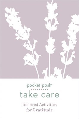 bokomslag Pocket Posh Take Care: Inspired Activities for Gratitude