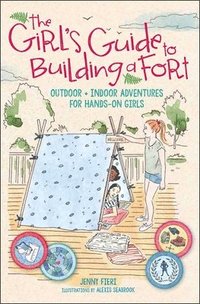 bokomslag The Girl's Guide to Building a Fort