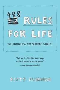 bokomslag 488 Rules for Life: The Thankless Art of Being Correct