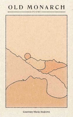 Courtney Marie Andrews - Old Monarch, Häftad