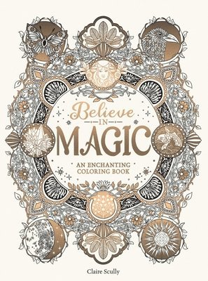Believe in Magic: An Enchanting Coloring Book, Häftad