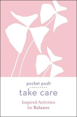 bokomslag Pocket Posh Take Care: Inspired Activities for Balance
