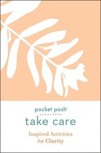 bokomslag Pocket Posh Take Care: Inspired Activities for Clarity