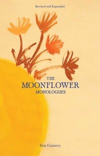 bokomslag The Moonflower Monologues