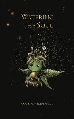 Courtney Peppernell - Watering the Soul, Häftad