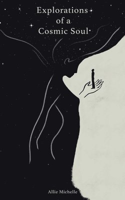 Allie Michelle - Explorations of a Cosmic Soul, Häftad