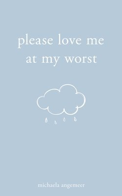 bokomslag Please Love Me at My Worst