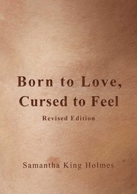 bokomslag Born to Love, Cursed to Feel Revised Edition