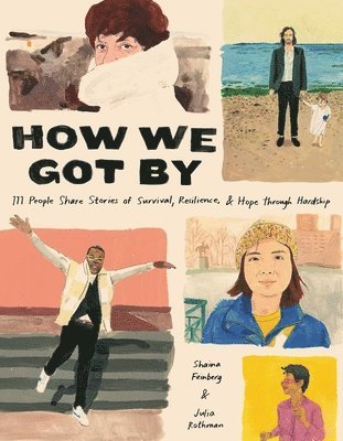 Shaina Feinberg, Julia Rothman - How We Got By, Inbunden