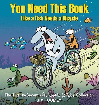 You Need This Book Like a Fish Needs a Bicycle 1