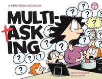 bokomslag Multitasking: A Baby Blues Collection Volume 39