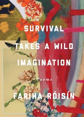 Fariha Róisín, Fariha Roisin - Survival Takes a Wild Imagination, Häftad