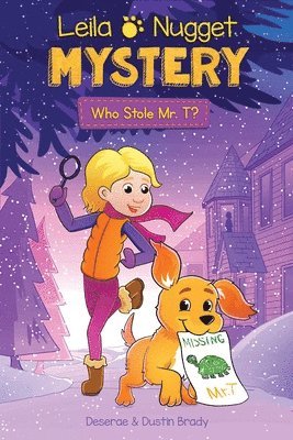 Leila & Nugget Mystery: Who Stole Mr. T? Volume 1 1