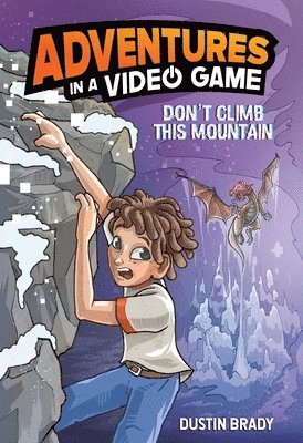 Don't Climb This Mountain: Adventures in a Video Game Volume 2 1