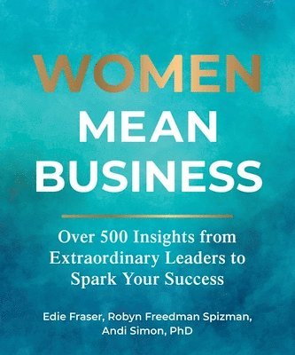 Edie Fraser, Robyn Freedman Spizman, Andi Simon - Women Mean Business, Inbunden