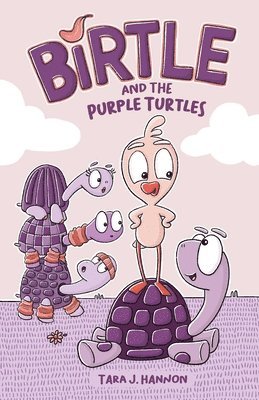 Tara J. Hannon - Birtle and the Purple Turtles, Inbunden