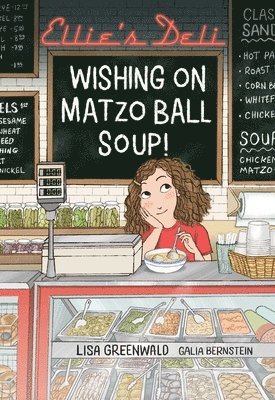 Ellie's Deli: Wishing on Matzo Ball Soup! 1