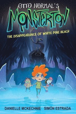 Otto Normal's Monsterton: The Disappearance of White Pine Beach: Volume 1 1