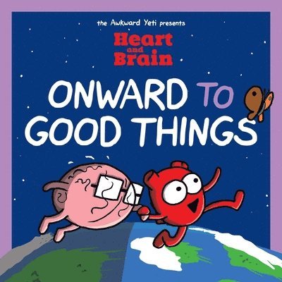 Heart and Brain: Onward to Good Things! 1