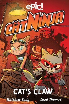 Matthew Cody, Jadzia Axelrod, Dan Nordskog, Kurtis Scaletta, Chris Schweizer - Cat Ninja: Cat's Claw, Häftad