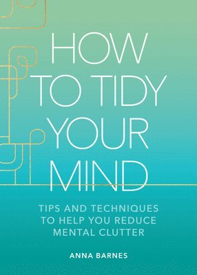 bokomslag How to Tidy Your Mind