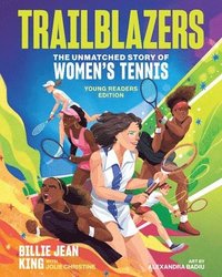 bokomslag Trailblazers: The Unmatched Story of Womens Tennis, Young Readers Edition