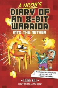 bokomslag A Noob's Diary of an 8-Bit Warrior: Into the Nether Volume 2