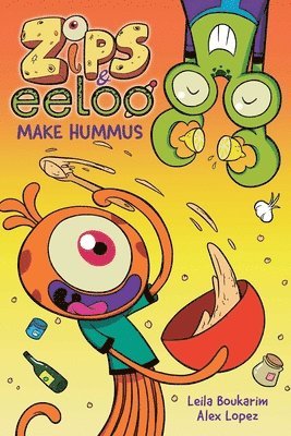 Leila Boukarim - Zips and Eeloo Make Hummus, Inbunden