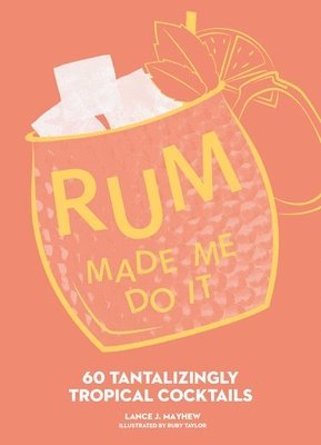 bokomslag Rum Made Me Do It