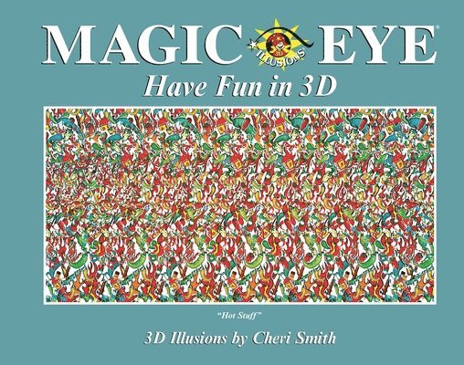 Cheri Smith - Magic Eye: Have Fun in 3D, Inbunden
