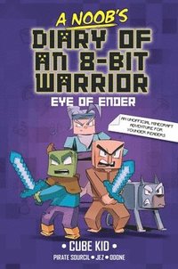 bokomslag A Noob's Diary of an 8-Bit Warrior: The Eye of Ender Volume 3