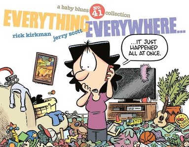 bokomslag Everything Everywhere...: A Baby Blues Collection Volume 41