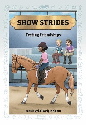 Show Strides: Testing Friendships Volume 4 1