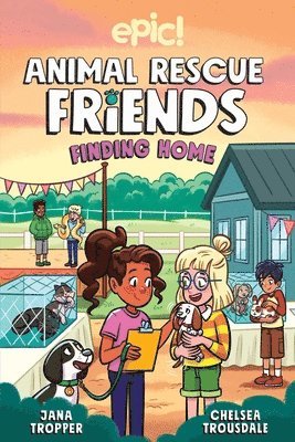 Jana Tropper, Katie Longua - Animal Rescue Friends: Finding Home Volume 4, Inbunden
