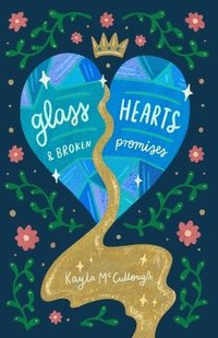 bokomslag Glass Hearts & Broken Promises