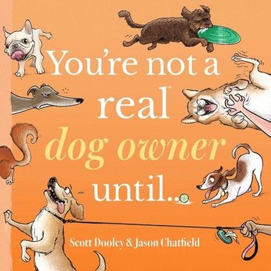 bokomslag You're Not a Real Dog Owner Until?