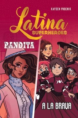 Latina Superheroes: Bandita & a la Brava Volume 3