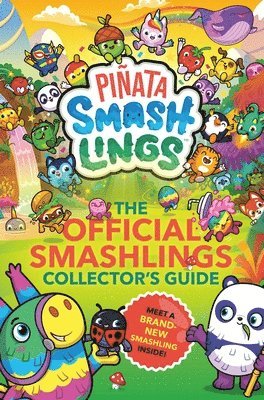 Piñata Smashlings: The Official Smashlings Collector's Guide 1