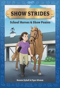 bokomslag Show Strides: School Horses & Show Ponies Volume 1