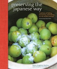 bokomslag Preserving the Japanese Way: Traditions of Salting, Fermenting, and Pickling for the Modern Kitchen