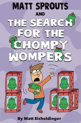 bokomslag Matt Sprouts and the Search for the Chompy Wompers: Volume 3