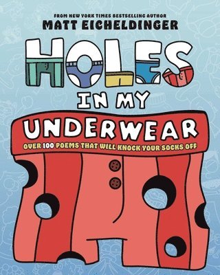 bokomslag Holes in My Underwear: Over 100 Poems That Will Knock Your Socks Off